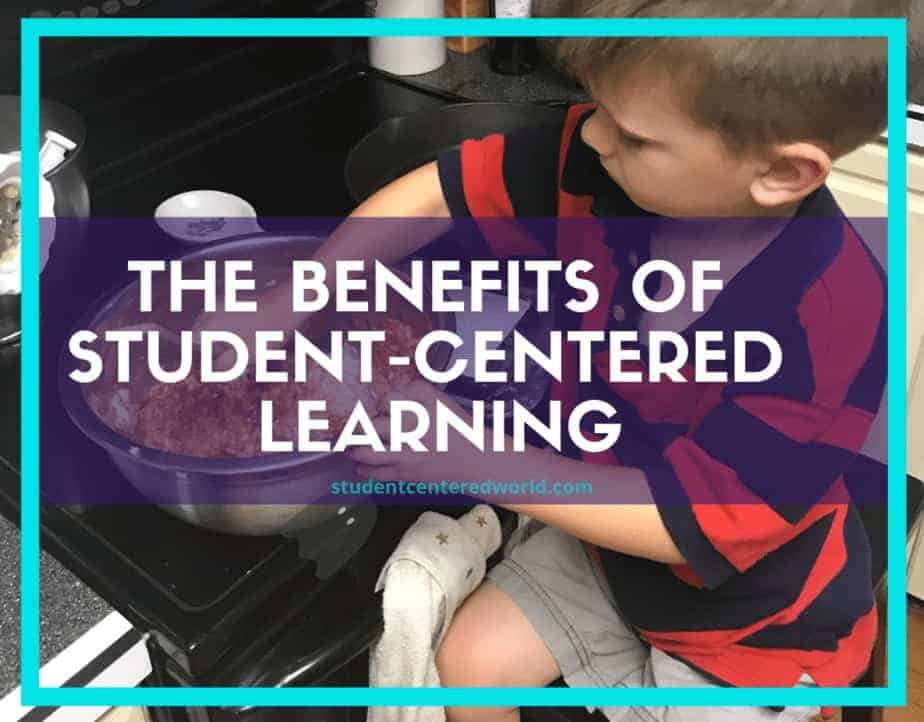 boy mixing food in a bowl independently with title "The Benefits of Student-Centered Learning"