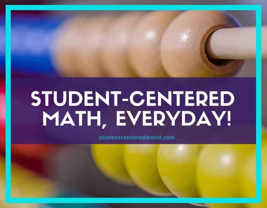 Close-up of an abacus with colorful beads. Overlaid text reads, Student-Centered Math, Everyday! The vibrant scene captures the essence of student-centered learning. In the background, the website studentcenteredworld.com is mentioned.