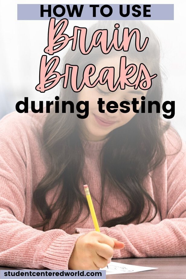 A student in a pink sweater smiles while holding a pencil and writing. Overlaid text reads, How to use Brain Breaks During Testing. The website studentcenteredworld.com appears at the bottom.