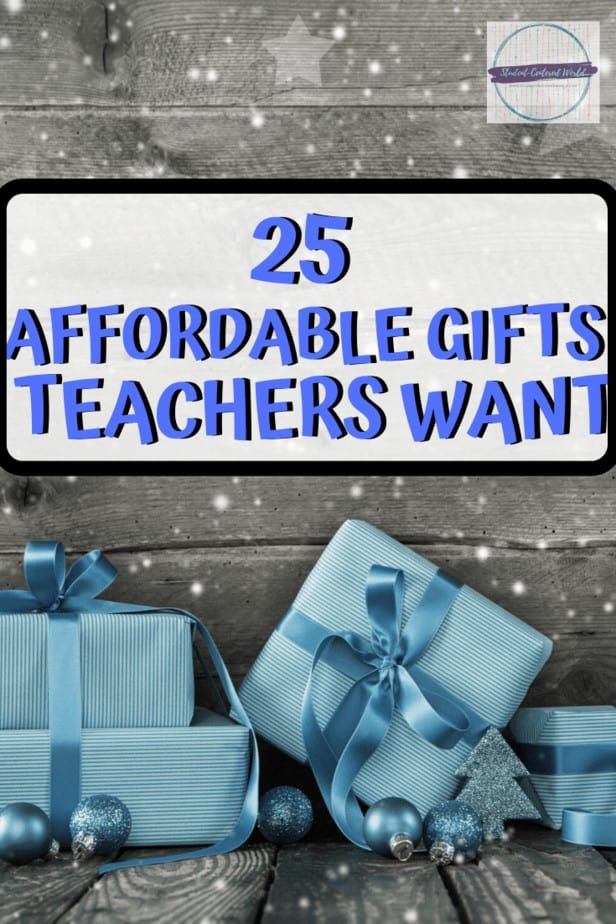 A holiday-themed image showcases blue gifts with ribbons on a wooden background, perfect as teacher gifts. Snowflakes are scattered throughout. The text reads, 25 Affordable Gifts Teachers Want.