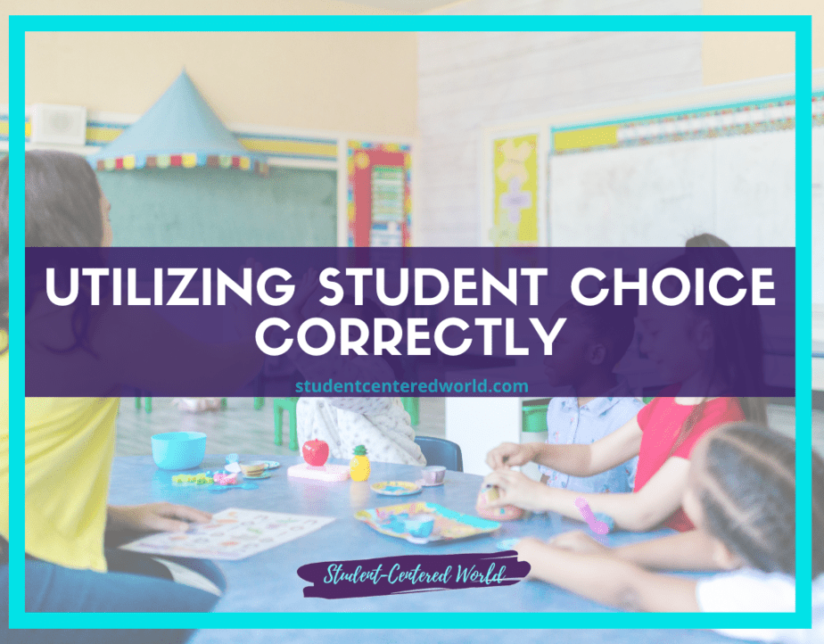 A teacher and young students sit around a table engaging in activities, embracing student choice. The text overlay reads Utilizing Student Choice Correctly, with the website studentcenteredworld.com mentioned. The colorful classroom is warm and inviting.