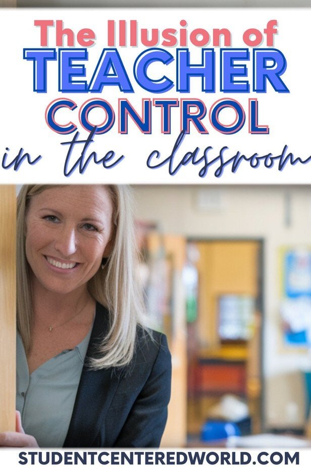 A smiling woman stands in a classroom doorway, embodying the challenges of teacher control. Text reads: The Illusion of Teacher Control in the Classroom. Website: studentcenteredworld.com.