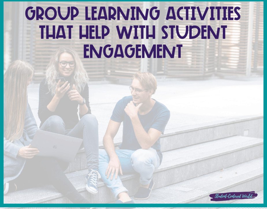 Three people sit on outdoor steps with a laptop, actively discussing group learning activities. The text at the top reads, Group Learning Activities That Help with Student Engagement. A logo in the bottom corner says, Student-Centered Worlds.
