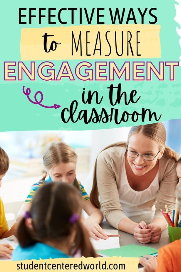 A smiling teacher interacts with young students at a table. The text reads, Discover how to measure student engagement in the classroom, with the website studentcenteredworld.com at the bottom.