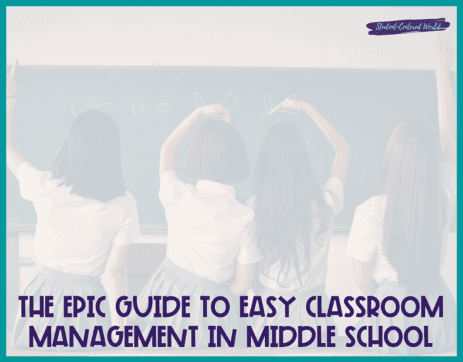 The Epic Guide to Classroom Management in Middle School(4-8)