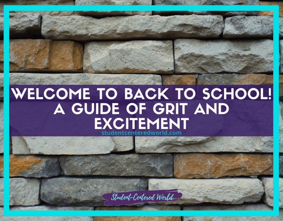 Text on a stone wall background reads, Welcome to Back to School! This is your guide filled with grit and excitement, brought to you by studentcenteredworld.com. A teal frame beautifully borders the image, welcoming students and teachers alike for a new adventure.