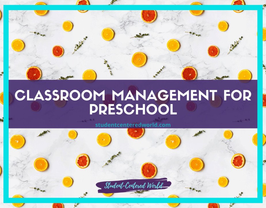 A vibrant background of sliced citrus fruits and leaves on marble sets the stage. In bold text, "Classroom Management for Preschool" is highlighted with a link to studentcenteredworld.com, accompanied by a Student-Centered World footer.