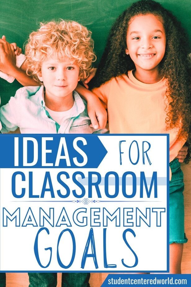 Two smiling children stand in front of a chalkboard. Text overlay reads: Classroom Management Goals and Ideas. Website studentcenteredworld.com is at the bottom.