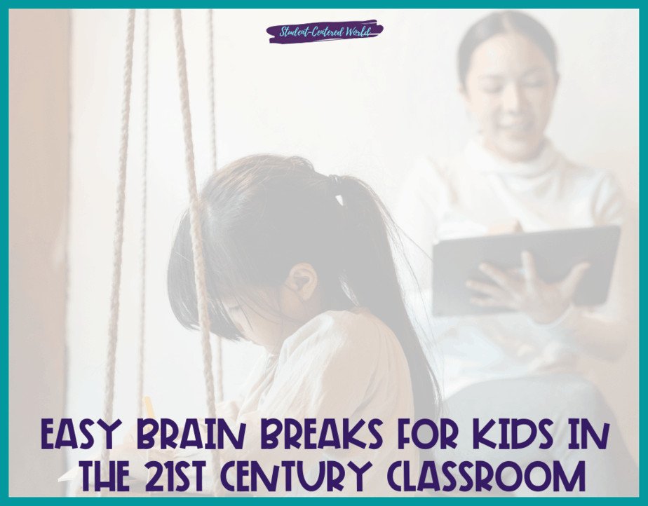 A young girl is writing while seated, with a smiling woman holding a tablet in the background. The text below highlights Brain Breaks for kids in the 21st Century Classroom.