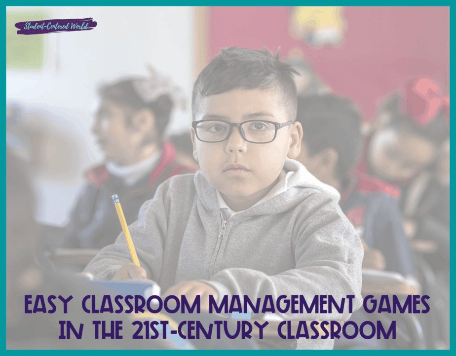 Easy Classroom Management Games in the 21st-Century Classroom