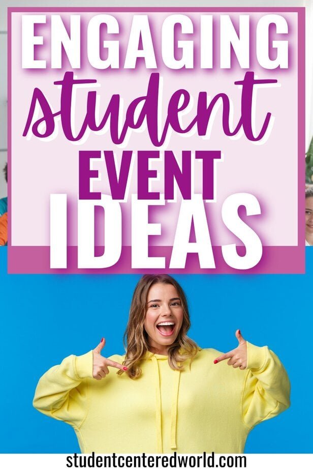 A smiling young woman in a yellow hoodie points to herself below a colorful sign that reads, Engaging student engagement event ideas. The website studentcenteredworld.com appears at the bottom.