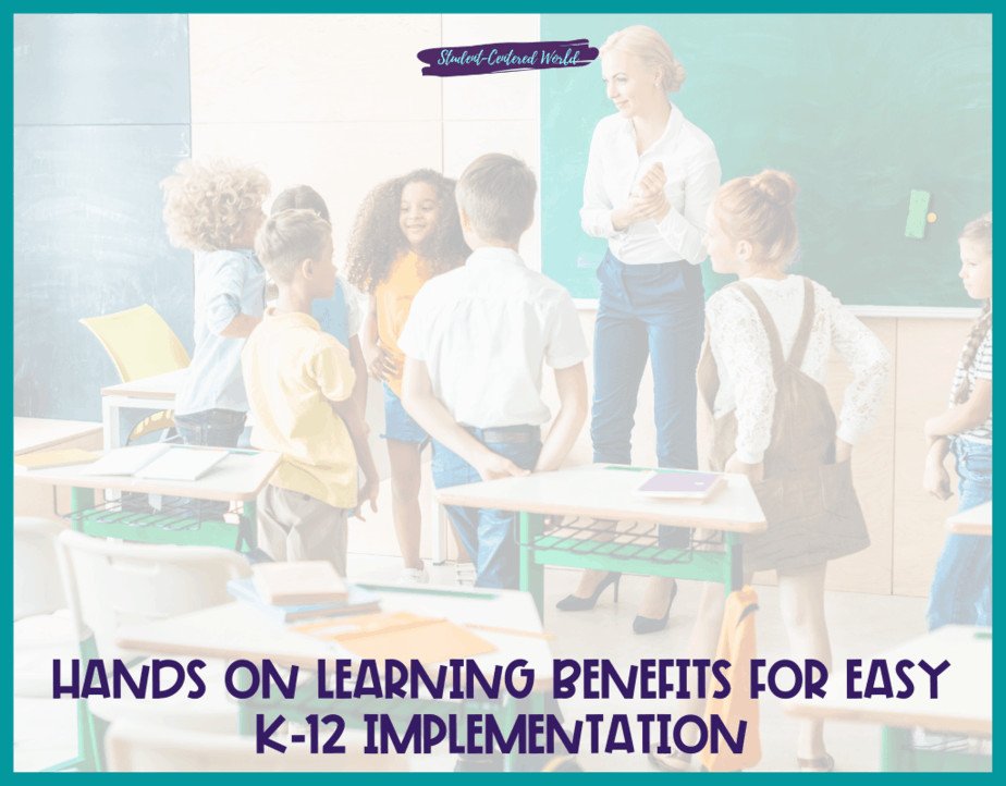 In a vibrant classroom, a teacher engages with a diverse group of young students. Text at the top reads Student-Centered World, emphasizing the power of hands-on learning for easy K-12 implementation, highlighted at the bottom.