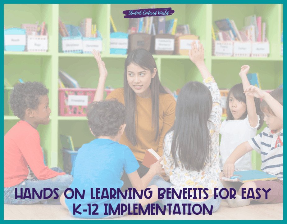 A teacher sits on the floor, surrounded by young children in a classroom, all deeply engaged in hands-on learning activities. Books and colorful storage fill the background. Text overlays the image: Discover Hands-On Learning Benefits for Easy K-12 Implementation.