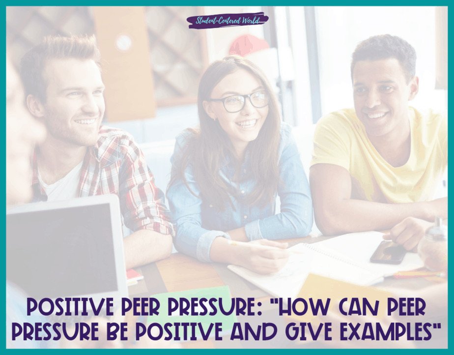 Four smiling students sit at a table with notebooks and a laptop, showcasing positive peer pressure in action. The image text reads, "Positive Peer Pressure: How Can Peer Pressure Be Positive and Give Examples.