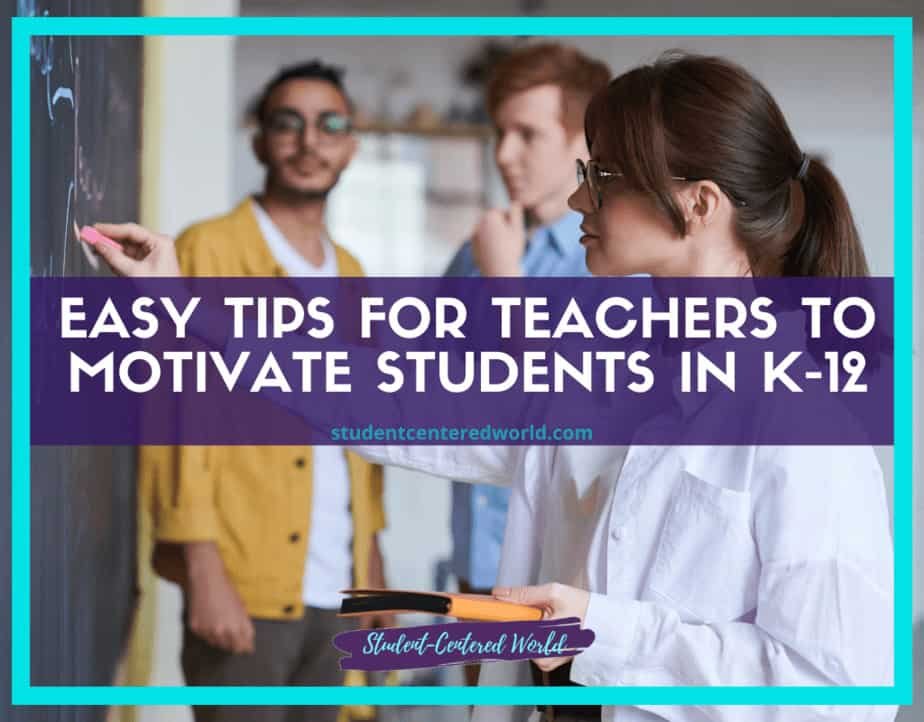 A teacher writes on a chalkboard while two attentive students observe from the background. Text overlay reads, Effective Tips for Teachers to Motivate Students in K-12.