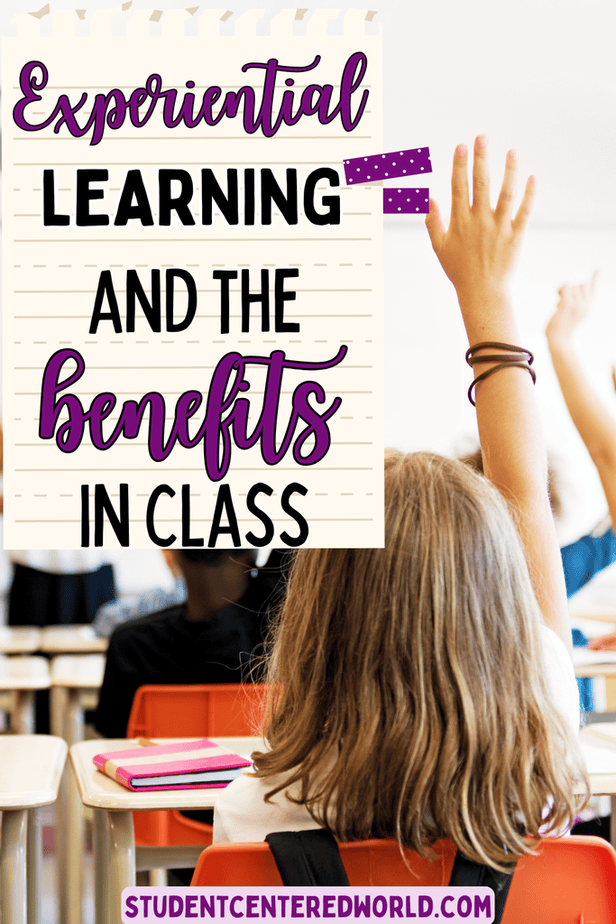 A student with raised hand sits in a classroom. Text overlay reads: Discover experiential learning benefits in class. Website: studentcenteredworld.com.