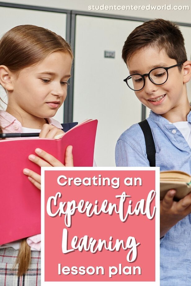 Two school-age children stand together, reading from notebooks and smiling. Overlay text reads: Creating experiential learning lesson plans. A website URL studentcenteredworld.com is in the corner.