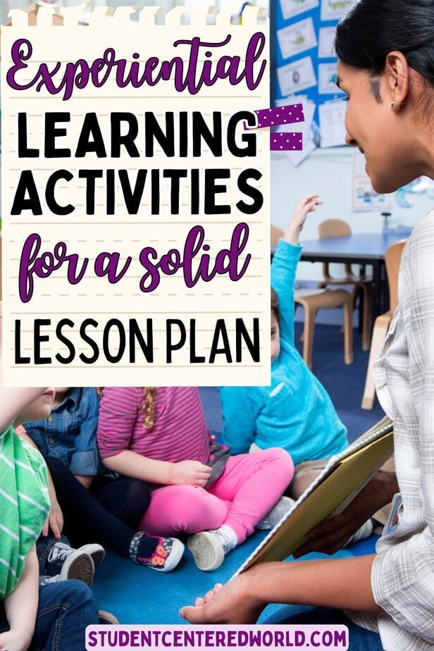 A teacher sits with young children in a classroom, holding a clipboard. Text over the image reads, Experiential Learning Activities for a Solid Lesson Plan. Discover engaging experiential learning activities at studentcenteredworld.com.