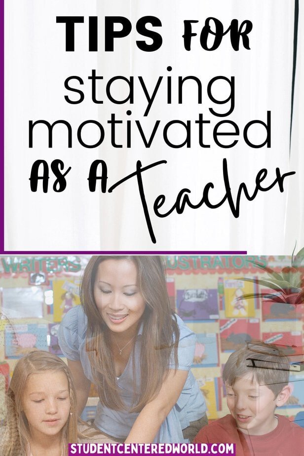 Top half: Bold text reads Tips for Teacher Motivation. Bottom half: A teacher smiles and interacts with two young students in a colorful classroom setting. A web address bar at the bottom reads studentcenteredworld.com.