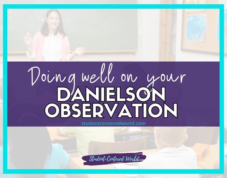 A teacher stands at the front of a classroom, with a chalkboard behind her. Text overlay reads: Doing well on your Danielson observation. The website studentcenteredworld.com is also visible.