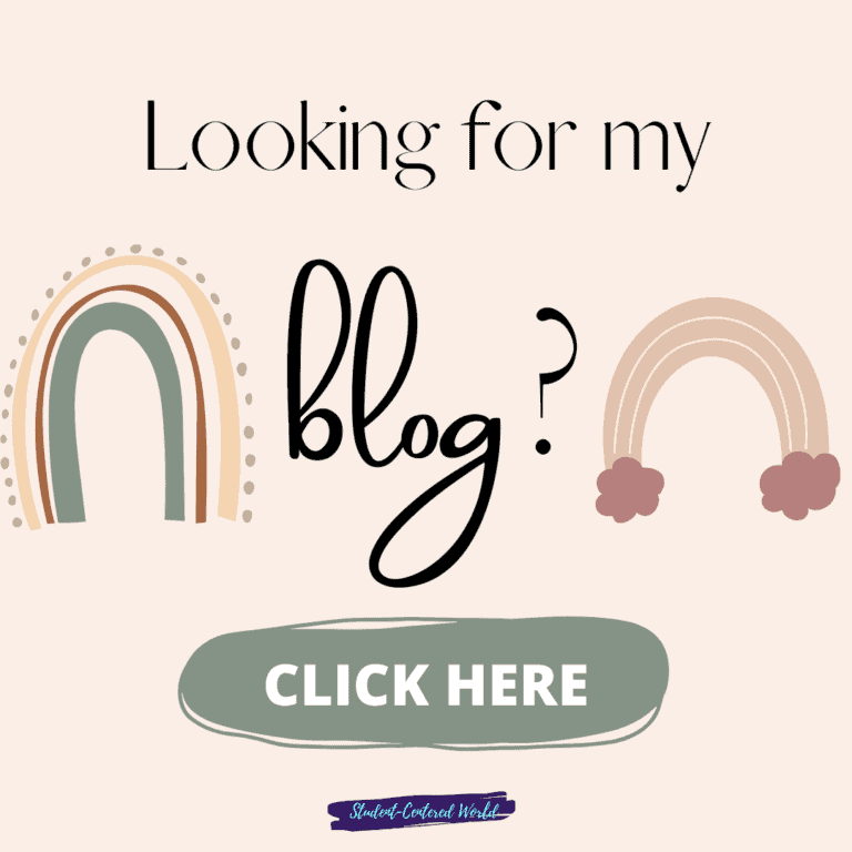 Promotional image with the text Looking for my blog? featuring two pastel rainbows and a green button that says CLICK HERE. A small Student-Centered World logo is at the bottom.