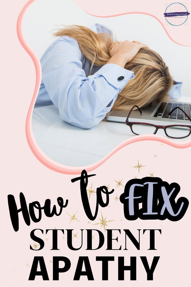 A person with long hair, wearing a light blue shirt, rests their head on a desk next to a laptop and glasses. Text over the image asks, How to Fix Student Apathy, highlighting the challenge of re-engaging unmotivated students.
