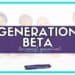 The image features text overlaid on a faint background of babies. The text reads: Generation Beta - Our newest generation!! studentcenteredworld.com. At the bottom, it says Student-Centered World.