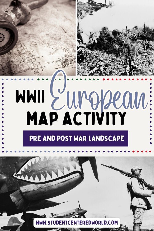 Collage featuring a world war 2 map of Europe, a wartime battlefield, and a soldier by a military plane; text reads “WWII European Map Activity: Pre and Post War Landscape.”.