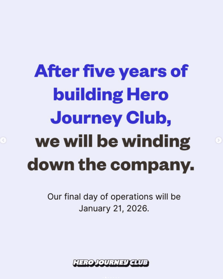 Text graphic with the message: After five years of building Hero Journey Club, we will be winding down the company. The Hero Journey Club's final day of operations will be January 21, 2026.