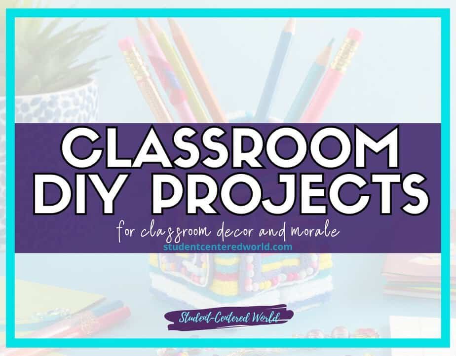 Easy Classroom DIY Projects: School Decor Ideas for Teachers
