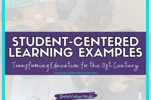 Text on a blue-bordered image reads: STUDENT-CENTERED LEARNING EXAMPLES: Transforming Education for the 21st Century. studentcenteredworld.com. Below is Student-Centered World showcasing real-world student-centered learning examples with students actively engaged in projects.
