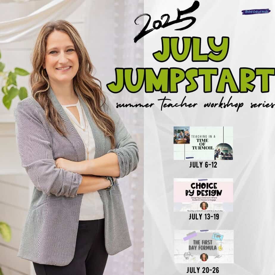 A smiling woman stands with arms folded next to a sign reading 2025 July Jumpstart summer teacher workshop series and a schedule listing: Teaching in a Time of Turmoil July 6–12, Choice by Design July 13–19, and The First Day Formula July 20–26.