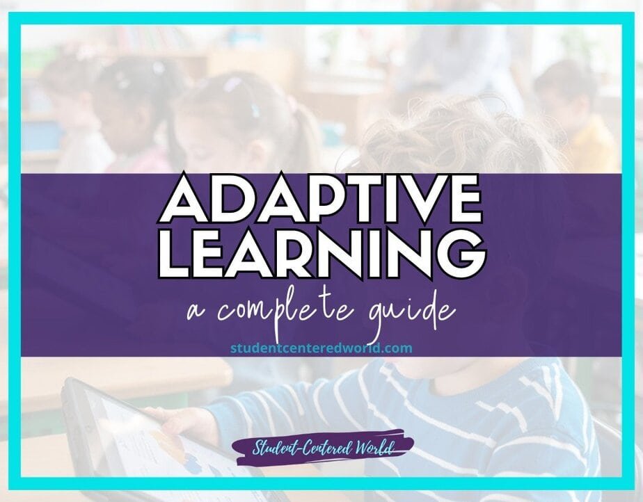 A child using a tablet in a classroom with classmates in the background. Overlaid text reads: Adaptive Learning: A Complete Guide with the website studentcenteredworld.com and a banner stating Student-Centered World.