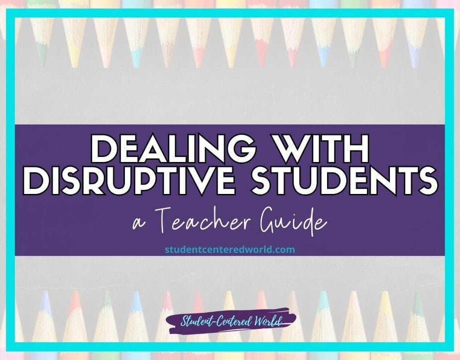 Image with colored pencils on the top and bottom edges. In the center, bold text reads: Dealing with Disruptive Students: A Teacher Guide. The website studentcenteredworld.com is below.