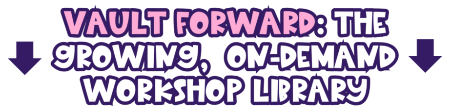 Text graphic reads: Vault Forward: The Growing, On-Demand Workshop Library in bold, playful pink and purple lettering, with two downward-pointing purple arrows on either side.