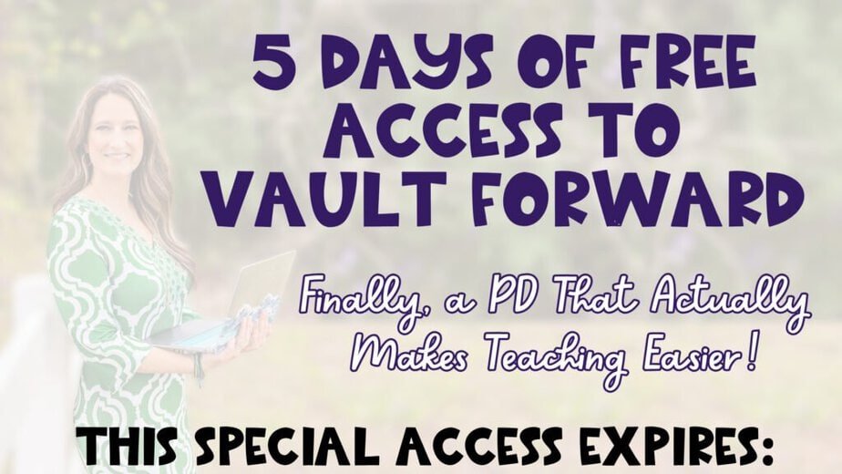 A woman in a green patterned dress holds a laptop. Bold purple text reads, 5 Days of Free Access to Vault Forward. Finally, a PD That Actually Makes Teaching Easier! Black text says, This special access expires:.