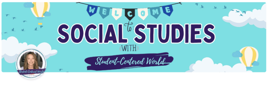 Student-Centered World TPT Banner saying Welcome to Social Studies with Student-Centered World