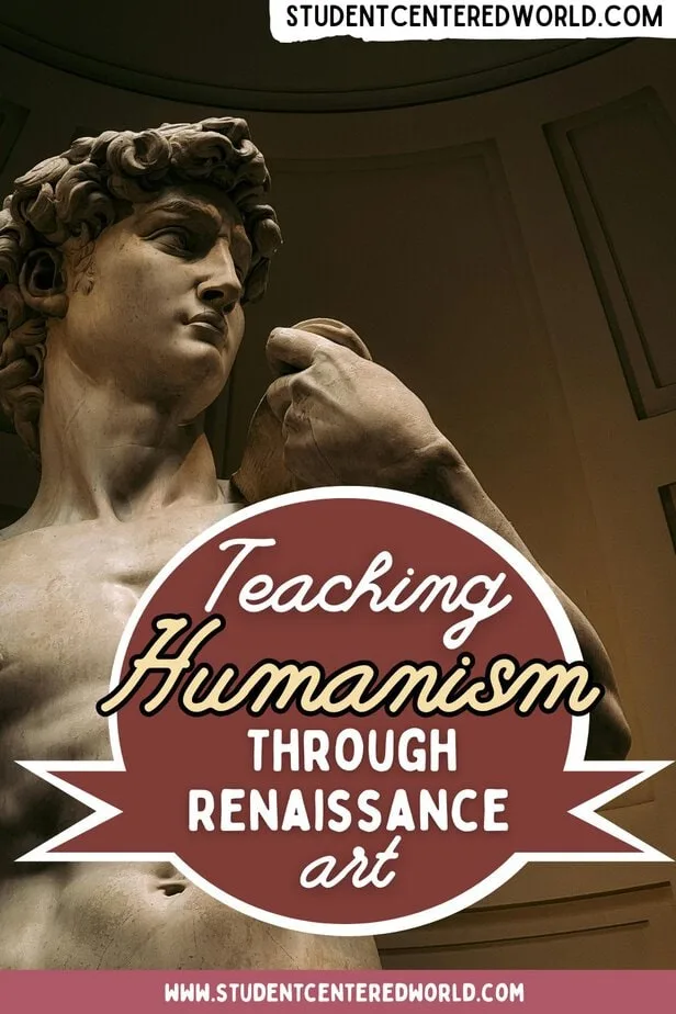 Close-up of Michelangelo’s David statue, featuring the text: Teaching Humanism through Renaissance art on a decorative banner, with www.studentcenteredworld.com displayed at the top and bottom.