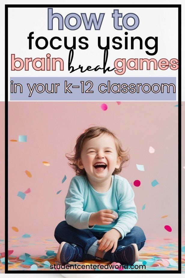 A young child sits cross-legged, laughing joyfully, surrounded by colorful confetti. Overlay text reads: How to focus using brain breaks and games in your K-12 classroom. studentcenteredworld.com.