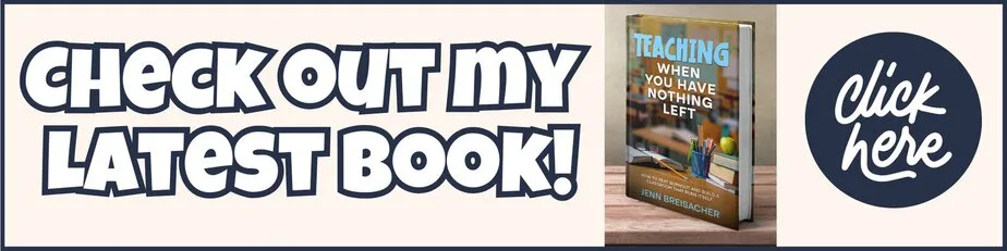 A banner with bold text saying “Check Out My Latest Book!” sits beside an image of “Teaching When You Have Nothing Left,” exploring the classroom dichotomy, and a circle that says “Click Here.”.