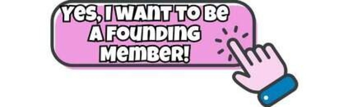 A pink button with bold white text that says YES, I WANT TO BE A FOUNDING MEMBER! and a cartoon hand clicking on it.