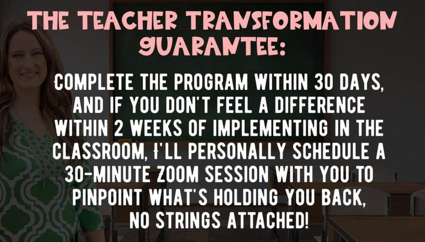 A smiling woman stands next to a chalkboard with bold text offering a Teacher Transformation Guarantee: complete the program in 30 days or get a free 30-minute Zoom session if no classroom change is noticed in 2 weeks.