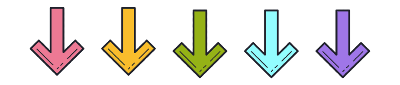 Five bold, outlined downward-pointing arrows in pink, orange, green, blue, and purple are arranged in a row on a white background.